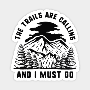 The Trails Are Calling Magnet