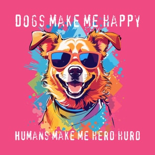 Dogs make me happy T-Shirt