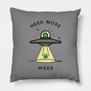 Need More Weed UFO Pillow