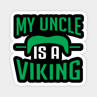 My Uncle Ia A Viking Magnet