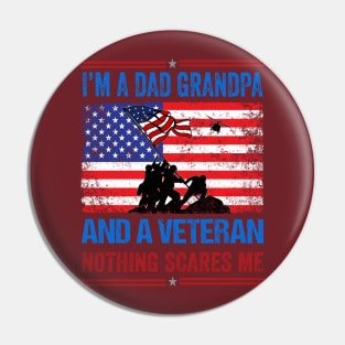 I'm A Dad Grandpa And A Veteran Nothing Scares Me Pin