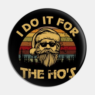 I do it for the ho's Pin