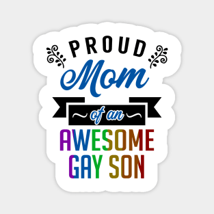 Proud Mom of an Awesome Gay Son Magnet