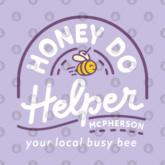 Honey Do Helper 2 by The Middle Maker