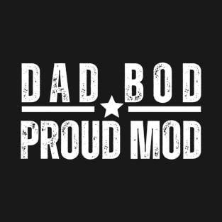 dad bod proud mod T-Shirt