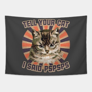 Funny Vintage Tell Your Cat PSPSPS Humor Pun Hello Greetings Tapestry