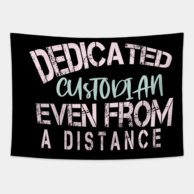 Dedicated Custodian Even From A Distance : Funny Quarantine Tapestry by ARBEEN Art