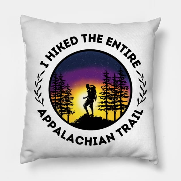 I Hiked The Entire Appalachian Trail - ATC - Thruhiker - Triple Crown - Backpacking, Camping, Hiking, Thru-hiking, Mexico to Canada, PCT, CDT, GEORGIA TO MAINE, Katahdin, 100 Mile Wilderness Pillow by cloudhiker