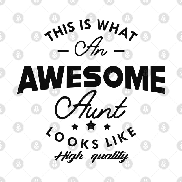 Aunt - This is what awesome aunt looks like by KC Happy Shop