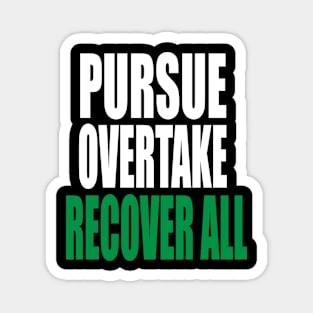 PURSUE OVERTAKE RECOVER ALL Magnet