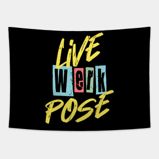 Live Werk Pose Gay Funny Sassy Quote Tapestry