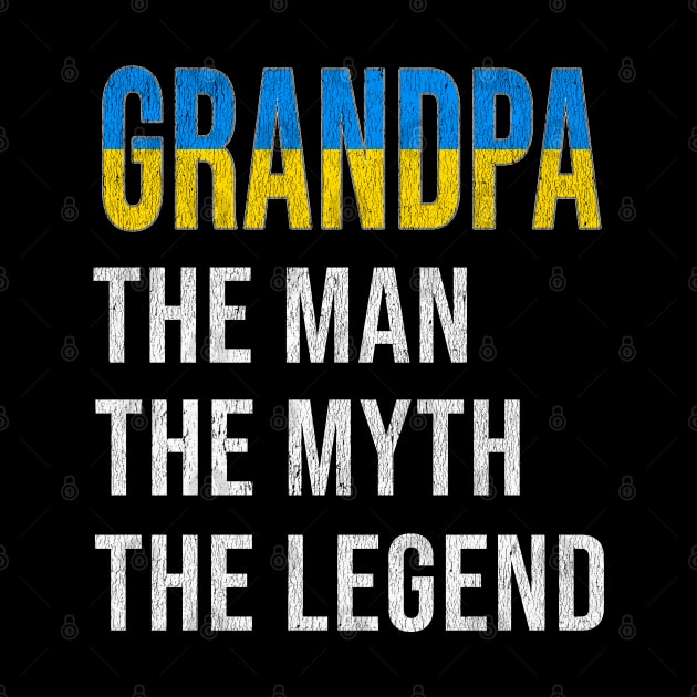 Grand Father Ukrainian Grandpa The Man The Myth The Legend - Gift for Ukrainian Dad With Roots From  Ukraine by Country Flags