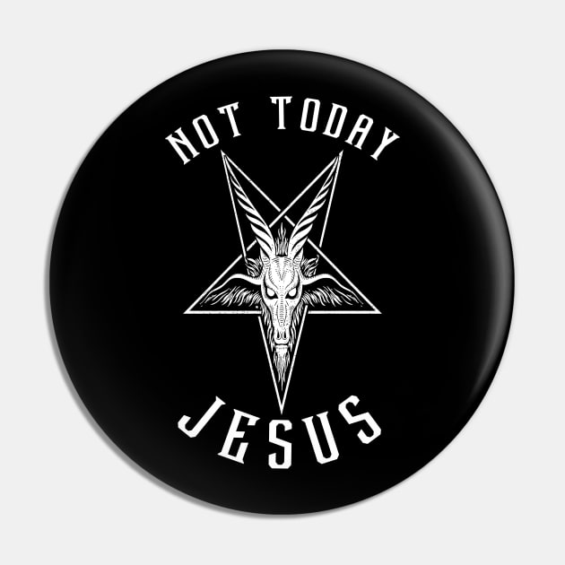 Not Today Jesus Pin by naskij