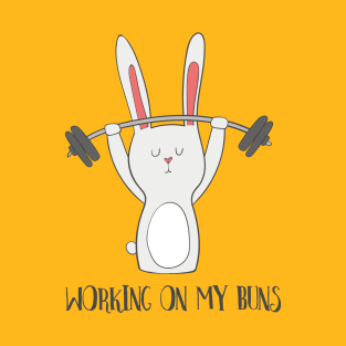 Working On My Buns, Funny Gym Rabbit Bunny T-Shirt