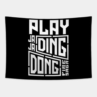 Play Ja Ja Ding Dong Song - Fire Saga Tapestry