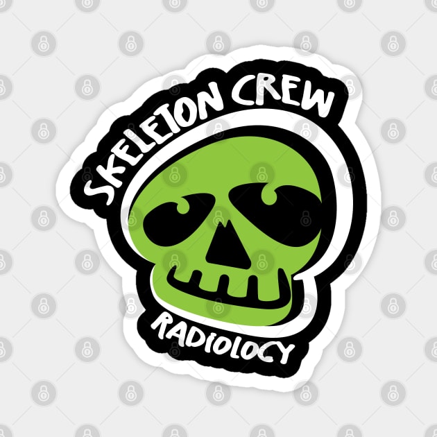 Radiology Skeleton Crew Magnet by LaughingCoyote