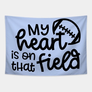 My Heart Is On That Field Football Mom Cute Funny Tapestry