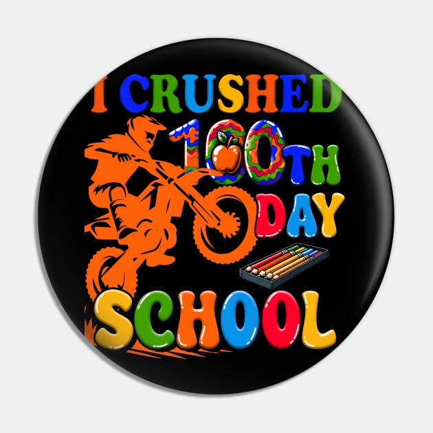 I Crushed 100 Days Of School Dirt Bike For Boys Pin by click2print