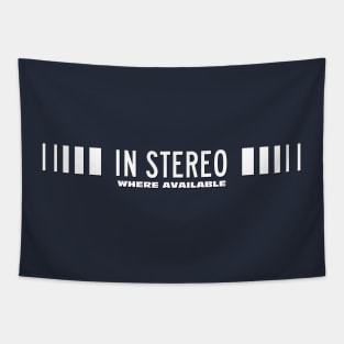In Stereo Where Available Tapestry
