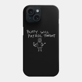 Buffy Will Patrol on Black Phone Case