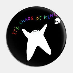 It's chaos Pin