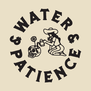 Water & Patience T-Shirt