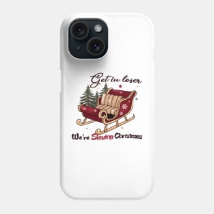 Get In Loser We're slaying Christmas Phone Case