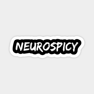 Neurospicy - Funny neurodivergent Magnet