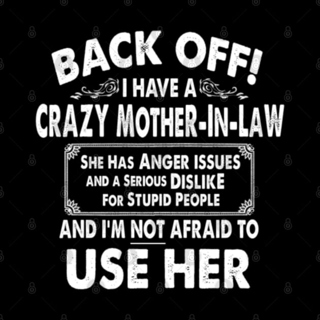 Back Off I Have Crazy Mother In Law Anger Issues by ajarraspy