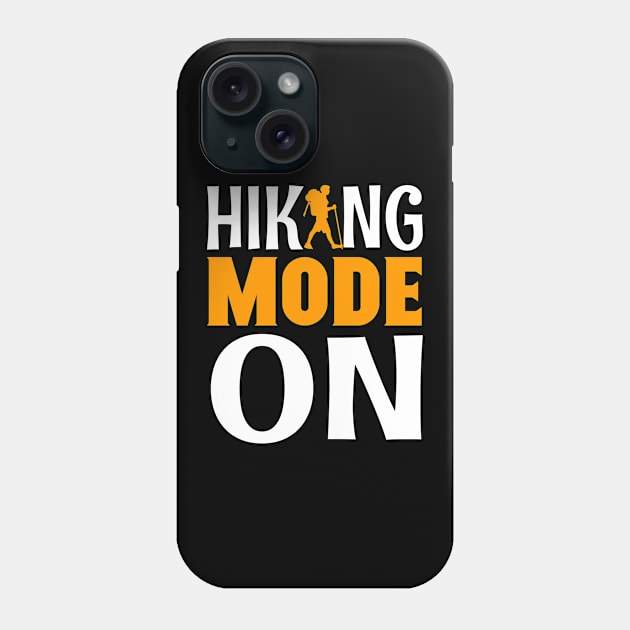 Hiking Mode On Phone Case by Creative Has