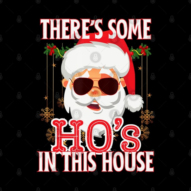 There's Some Hos In This House Christmas Santa Claus by Mitsue Kersting