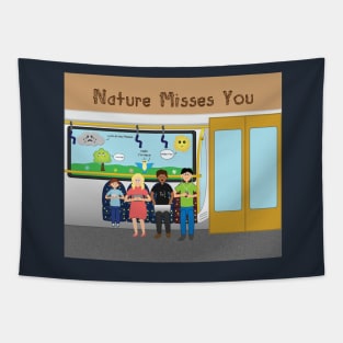 Nature Misses You Tapestry