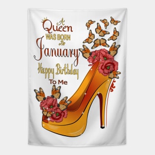 A Queen Was Born In January Happy Birthday To Me Tapestry