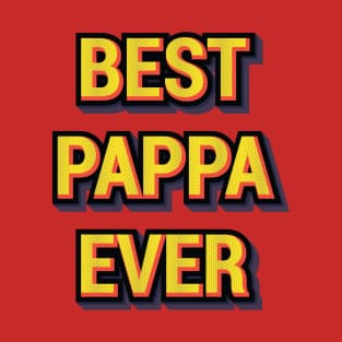 BEST PAPPA EVER || GIFTS FOR DAD T-Shirt