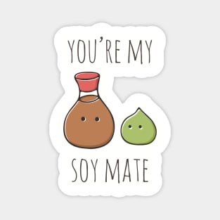 You're My Soymate Magnet