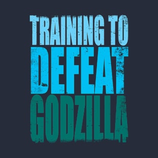 Training to Defeat Godzilla T-Shirt