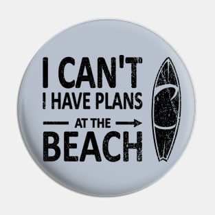 I CAN'T I Have PLANS at the BEACH Funny Surfboard Black Pin