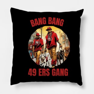 Bang Bang 49 ers Gang vector illustration fan art Pillow