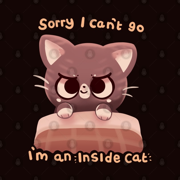 Can't Go I'm an Inside Cat by TechraNova