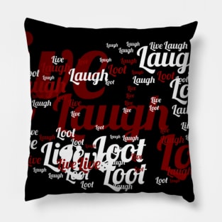 Live Laugh Loot Pillow