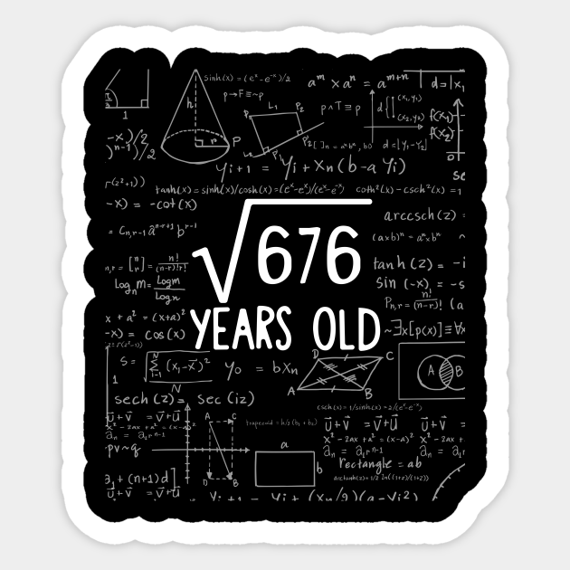 Square Root of 676: 26th Birthday 26 Years Old Sticker - Square Root - Sticker