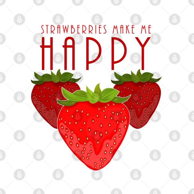 Strawberries Make Me Happy by adamzworld