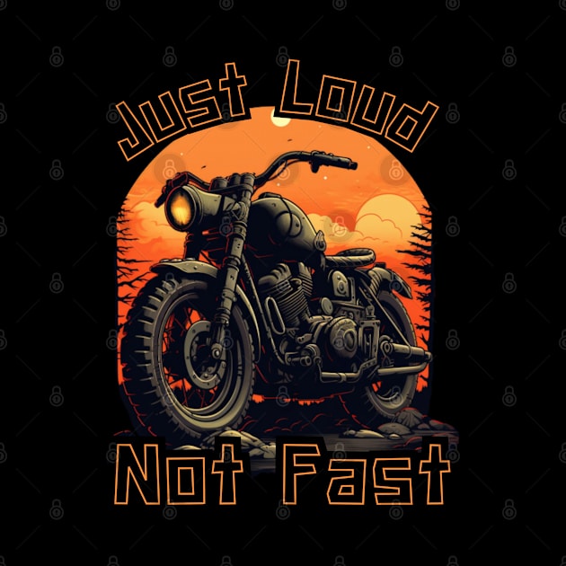 JUST LOUD NOT FAST by Pattyld