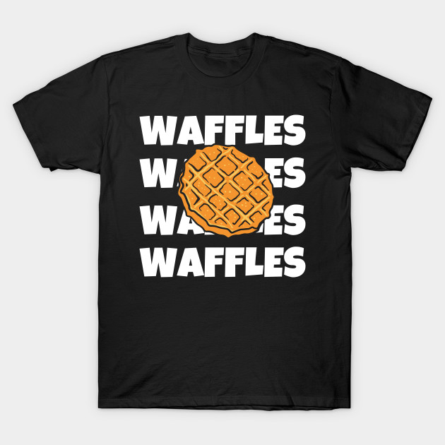 Love Waffles Cute Funny Shirt Chocolate Sweet Dessert Laugh Joke Food Hungry Snack Gift Sarcastic Happy Fun Introvert Awkward Geek Hipster Silly Inspirational Motivational Birthday Present - Happy - T-Shirt