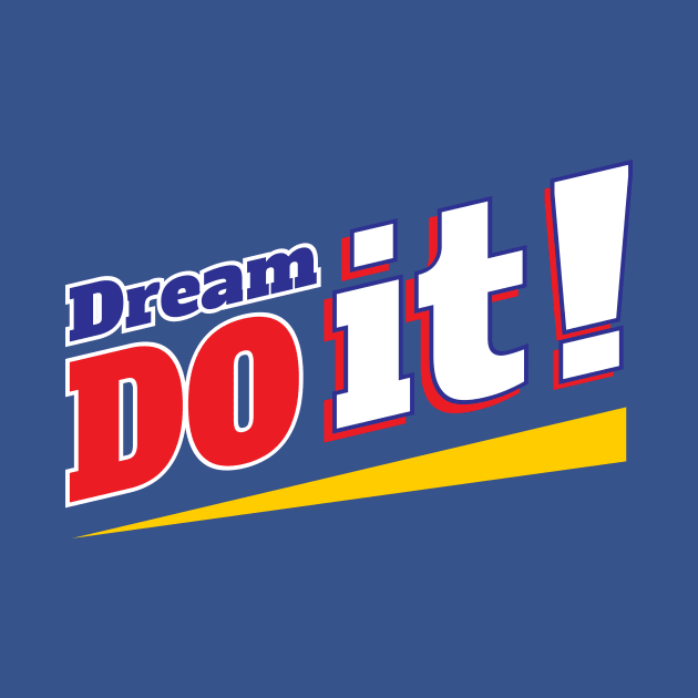 Dream it do it by Amrshop87