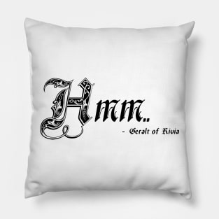 Hmm - Geralt of Rivia Pillow