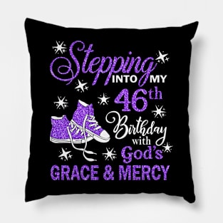 Stepping Into My 46th Birthday With God's Grace & Mercy Bday Pillow