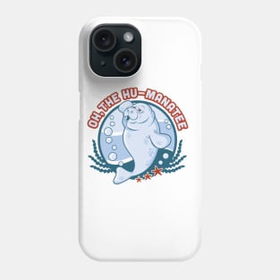 Oh the hu-manatee Design funny animal pun humanity Phone Case