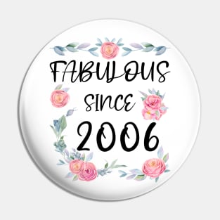 Women 15 Years Old Fabulous Since 2006 Flowers Pin