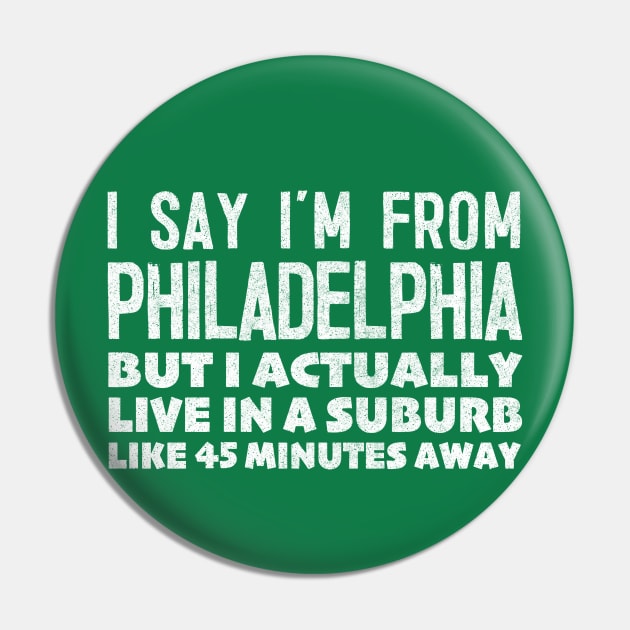 I Say I'm From Philadelphia ... Humorous Typography Statement Design Pin by DankFutura